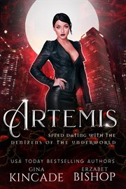 Artemis : Speed Dating with the Denizens of the Underworld cover image