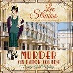 Murder On Eaton Square : Ginger Gold Mystery Series Book 10 cover image
