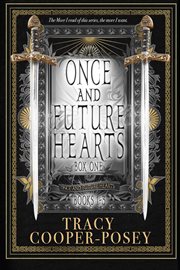 Once and Future Hearts Box One : Once and Future Hearts cover image