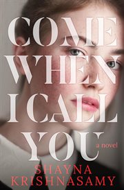 Come when I call you : a novel cover image