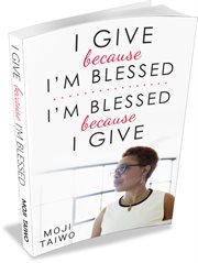 I give because I'm blessed, I'm blessed because I give cover image