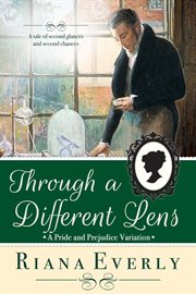 Through a different lens: a pride and prejudice variation cover image