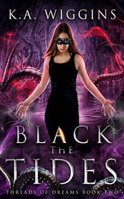 Black the tides. Haunting YA Dark Fantasy Meets Paranormal-Dystopian cover image