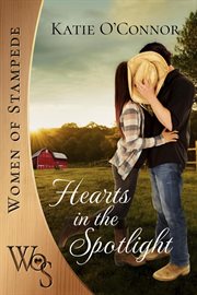 Hearts in the Spotlight : Women of Stampede cover image