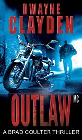 Outlaw MC : a Brad Coulter novel cover image