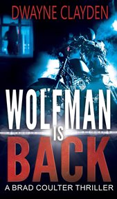 Wolfman is back : a Brad Coulter novel cover image