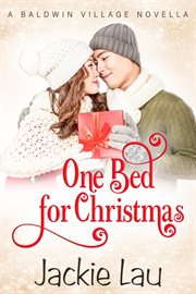 ONE BED FOR CHRISTMAS: A BALDWIN VILLAGE cover image