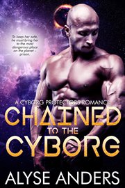 Chained to the Cyborg cover image