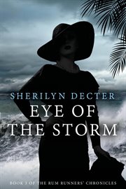 Eye of the Storm : Rum Runners' Chronicles cover image