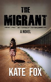 The Migrant : A Novel cover image