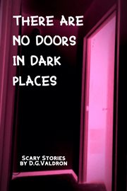 There are no doors in dark places cover image