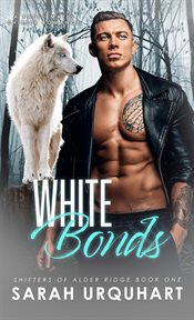White Bonds : A Fated Mates Shifter Romance cover image