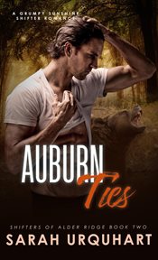 Auburn Ties : A Grumpy Sunshine Shifter Romance cover image