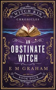 An Obstinate Witch : Witch Kin Chronicles, Book 4 cover image