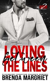 Loving Between the Lines : Silverberry Seduction Seasoned Romance cover image