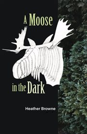 A Moose in the Dark cover image