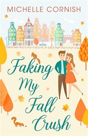 Faking My Fall Crush : Seasonal Singles cover image