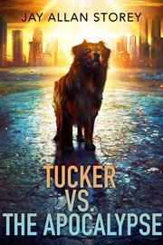 Tucker vs. the Apocalypse cover image
