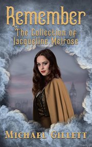The Collection of Jacqueline Melrose : Remember cover image