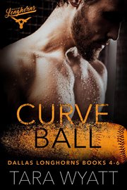Curveball. Dallas Longhorns. Books 4-6 cover image