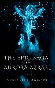 The Epic Saga of AuroRa Azrael cover image