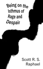 Being on the isthmus of rage and despair cover image