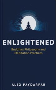 Enlightened: buddha's philosophy and meditation practices cover image