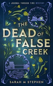 The dead of False Creek cover image