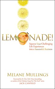 Lemonade! squeeze your challenging life experiences into a successful business cover image