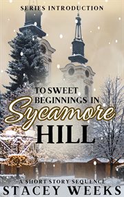 To Sweet Beginnings in Sycamore Hill : Sycamore Hill cover image
