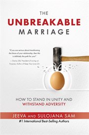 The unbreakable marriage: how to stand in unity and withstand adversity : How to Stand in Unity and Withstand Adversity cover image