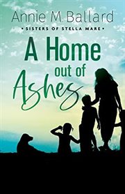 A home out of ashes cover image