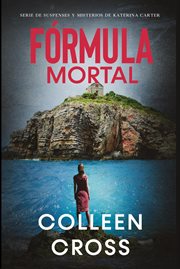 Fórmula mortal : un thriller de suspense y misterio de Katerina Carter, detective privada cover image