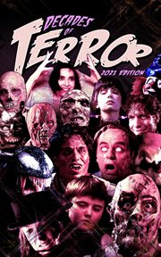 Decades of terror 2021: 5 decades, 500 horror movie reviews : 5 Decades, 500 Horror Movie Reviews cover image