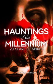 Hauntings of the millennium: 20 years of spirits : 20 Years of Spirits cover image