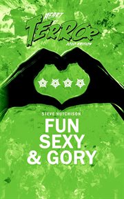 Fun, Sexy & Gory : Heart of Terror cover image