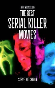 The Best Serial Killer Movies (2019) : Movie Monsters cover image