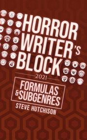 Horror Writer's Block : Formulas & Subgenres (2021). Horror Writer's Block cover image