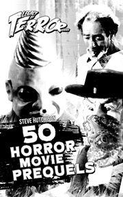 Legacy of Terror 2021: 50 Horror Movie Prequels : 50 horror movie prequels cover image