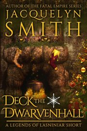 Deck the Dwarvenhall : Legends of Lasniniar cover image