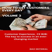 How to Win Customers Every Day _ Volume 2 cover image