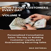 How to Win Customers Every Day _ Volume 9 cover image