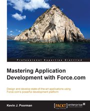 Mastering application development with Force.com : design and develop state-of-the-art applications using Force.com's powerful development platform cover image