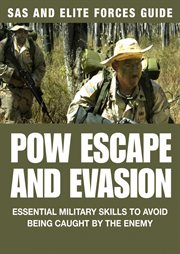 Pow escape and evasion. Essential Military Skills To Avoid Being Caught By the Enemy cover image