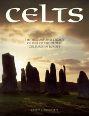Celts : the history and legacy of one of the oldest cultures in Europe cover image