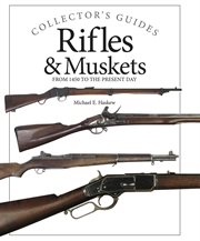 Rifles and muskets. From 1450 to the present day cover image