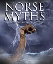 Norse myths : Viking legends of heroes and gods cover image
