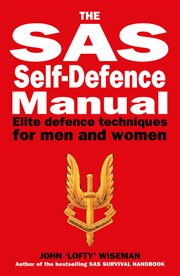 The sas self-defence manual. Elite defence techniques for men and women cover image
