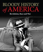 Bloody history of america. Revolution, Race and War cover image