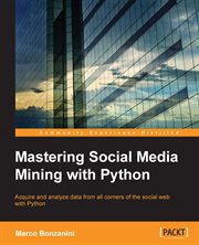 MASTERING SOCIAL MEDIA MINING WITH PYTHO cover image